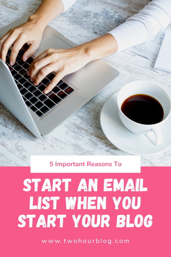 5 Reasons to Start an Email List  When You Start Your Blog