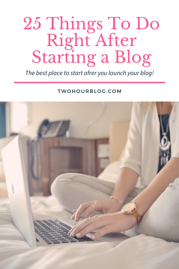 25 Things To Do Right After Starting a Blog