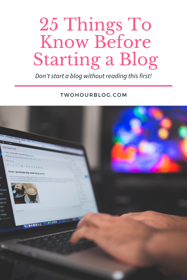 25 Things To Know Before Starting a Blog
